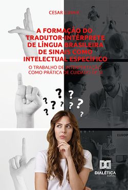 A formação do tradutor-intérprete de Língua Brasileira de Sinais como intelectual específico