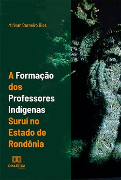 A formação dos professores indígenas suruí no estado de Rondônia