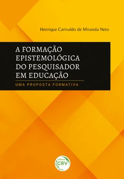 A FORMAÇÃO EPISTEMOLÓGICA DO PESQUISADOR EM EDUCAÇÃO