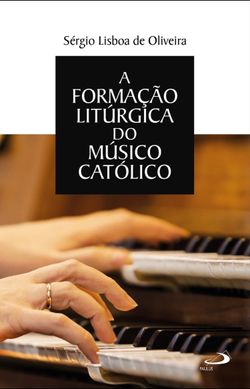 A formação litúrgica do músico católico