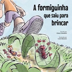 A formiguinha que saiu para brincar