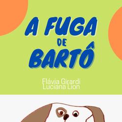 A fuga de Bartô