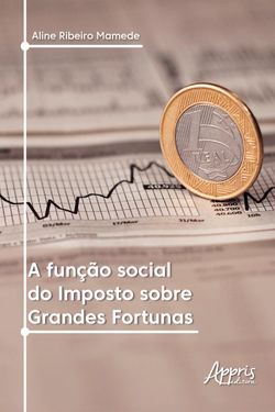 A Função Social do Imposto sobre Grandes Fortunas