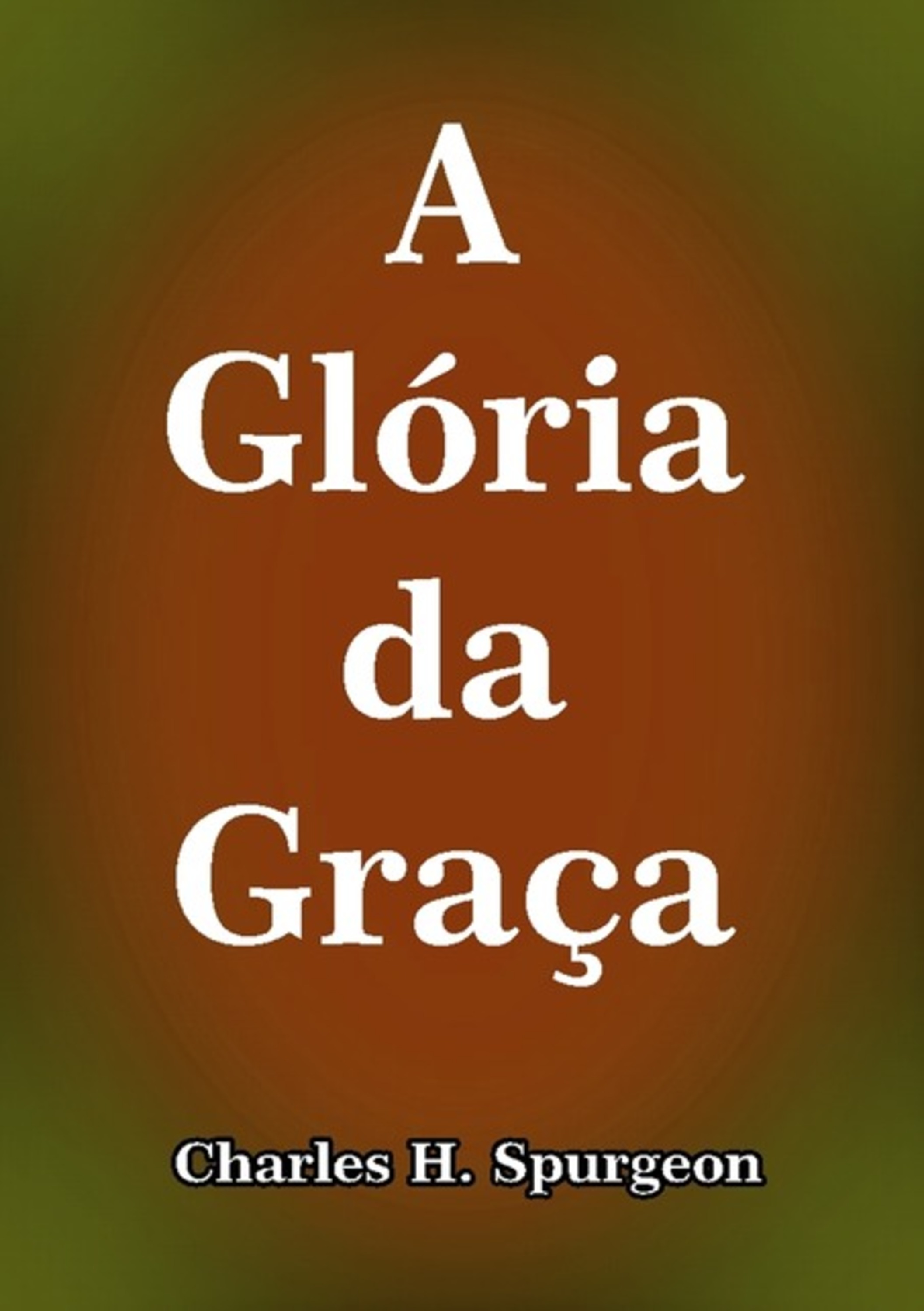 A Glória Da Graça