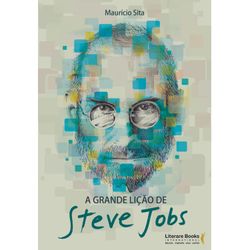 A grande lição de Steve Jobs