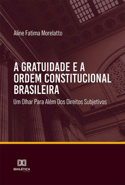 A gratuidade e a ordem constitucional brasileira