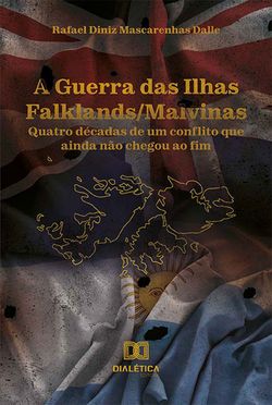 A Guerra das Ilhas Falklands/Malvinas