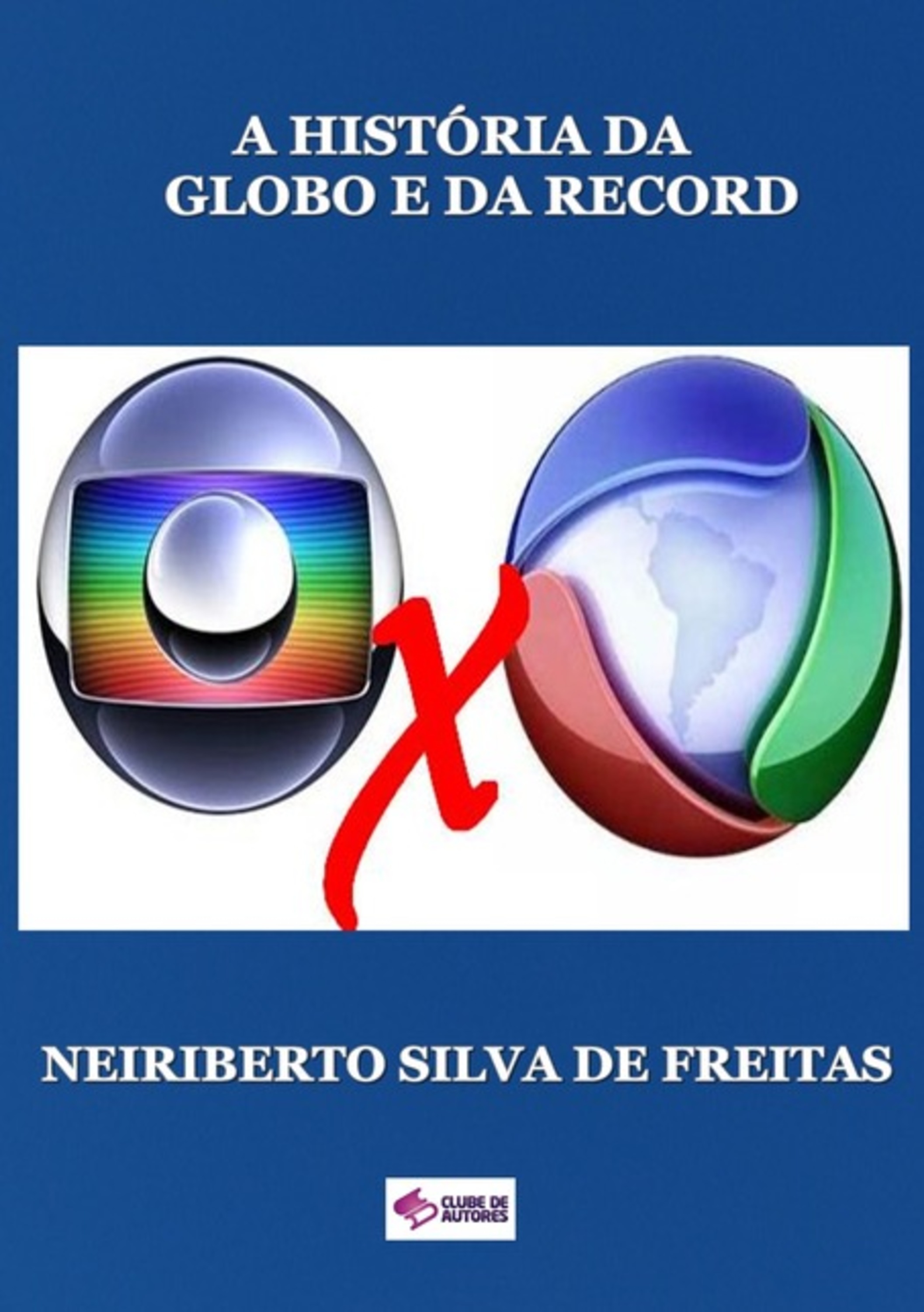 A História Da Globo E Da Record