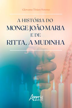 A História do Monge João Maria e de Ritta, a Mudinha