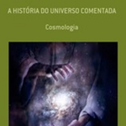 A HISTÓRIA DO UNIVERSO COMENTADA