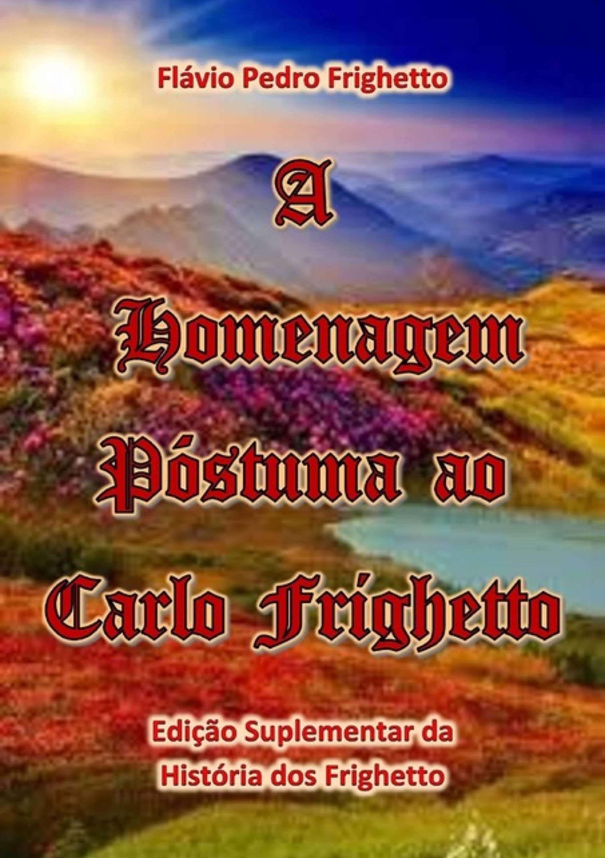 A Homenagem Póstuma Ao Carlo Frighetto