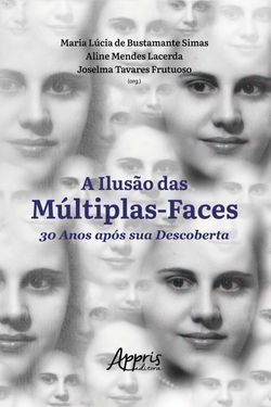 A Ilusão das Múltiplas-Faces 30 Anos Após Sua Descoberta