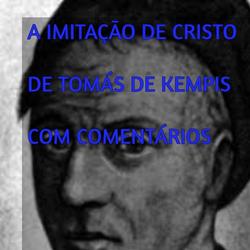 A IMITAÇÃO DE CRISTO DE TOMÁS KEMPIS COM COMENTÁRIOS