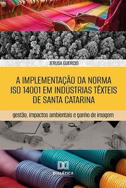 A implementação da norma ISO 14001 em indústrias têxteis de Santa Catarina