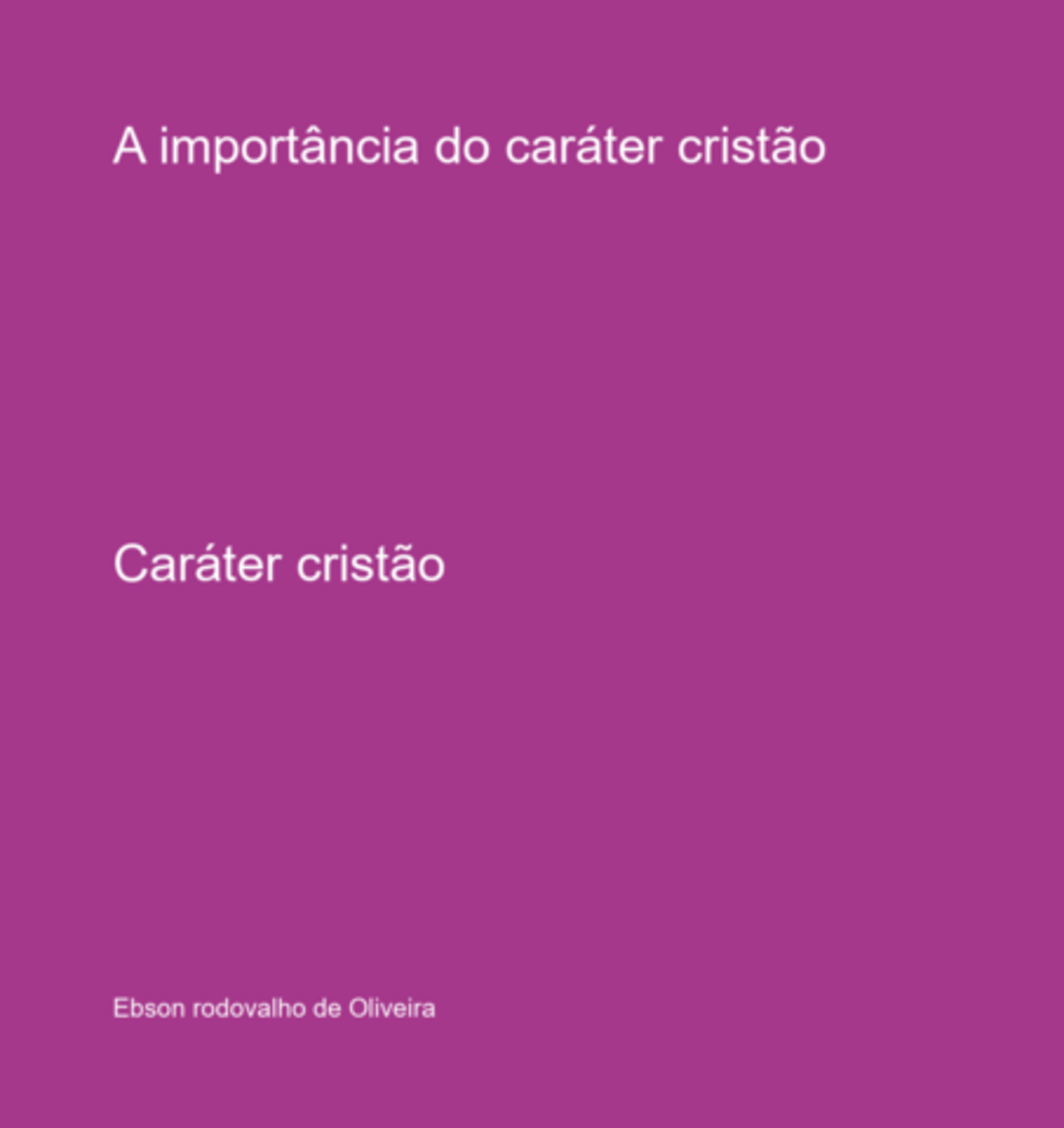 A Importância Do Caráter Cristão