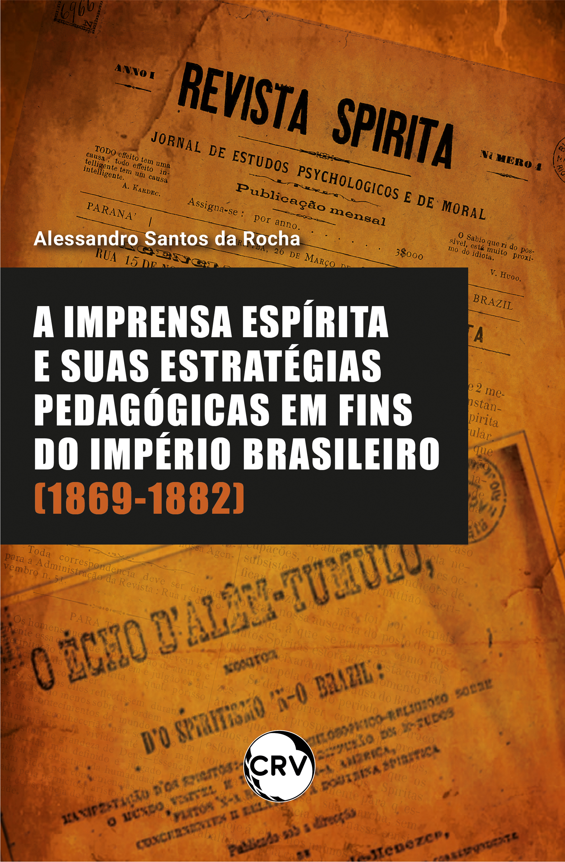 A imprensa espírita e suas estratégias pedagógicas em fins do império brasileiro (1869-1882)