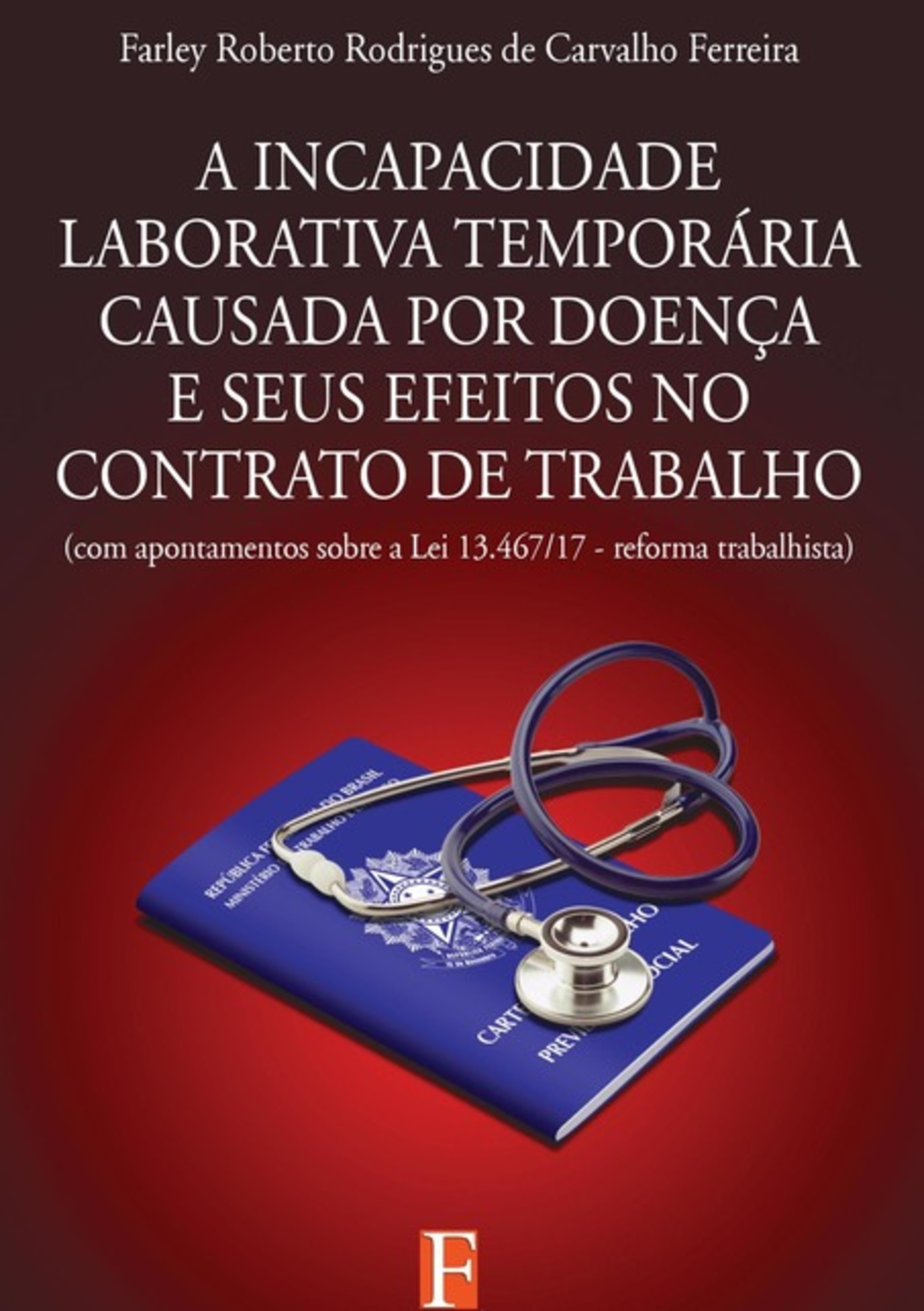 A Incapacidade Laborativa Temporária Causada Por Doença E Seus Efeitos No Contrato De Trabalho