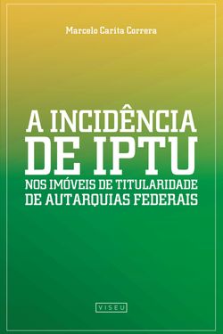 A incidência de IPTU nos imóveis de Titularidade de Autarquias Federais