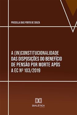 A (in)constitucionalidade das disposições do benefício de pensão por morte após a EC nº 103/2019
