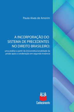 A incorporação do sistema de precedentes no Direito Brasileiro