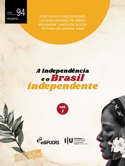 A Independência e o Brasil independente – Volume 1