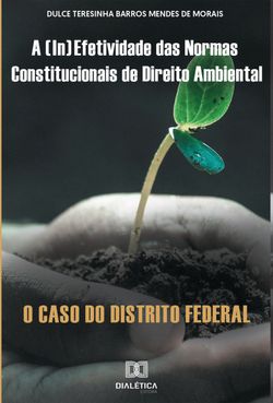 A (in)efetividade das normas constitucionais de Direito Ambiental