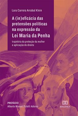 A (in)eficácia das pretensões políticas na expressão da Lei Maria da Penha