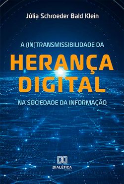 A (In)transmissibilidade da herança digital na sociedade da informação