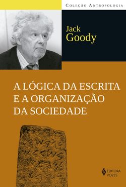 A Lógica da escrita e a organização da sociedade
