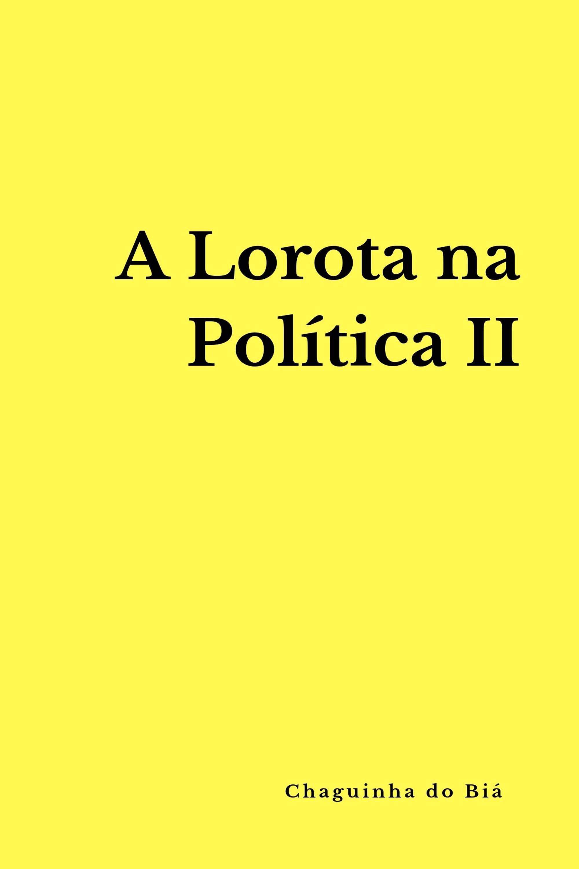 A Lorota na Política II