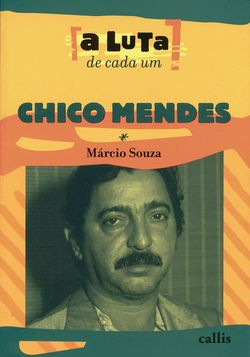 A luta de cada um - Chico Mendes