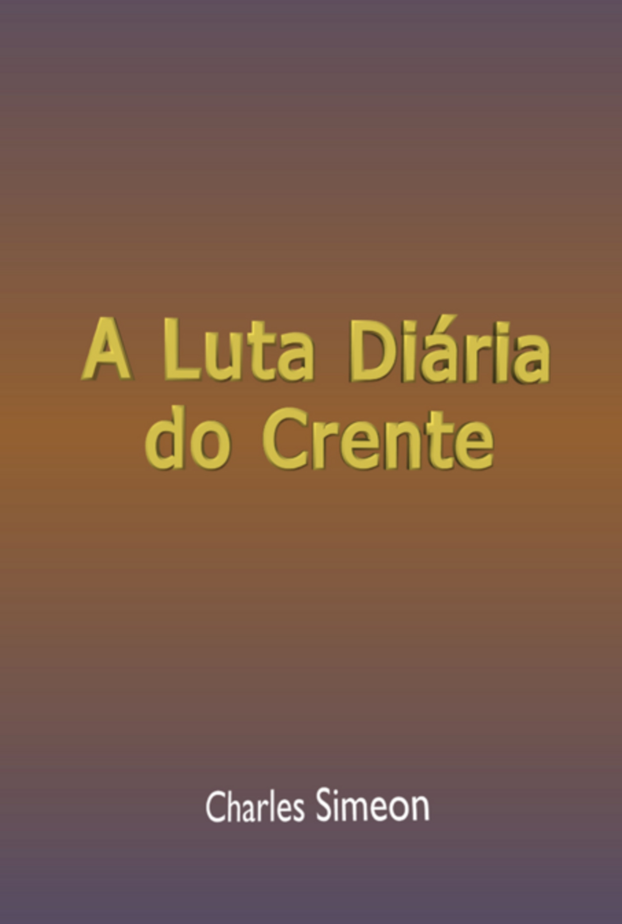 A Luta Diária Do Crente