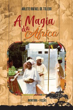 A magia da África - Aventura e Ficção