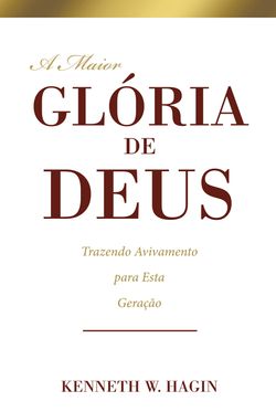 A Maior Glória de Deus