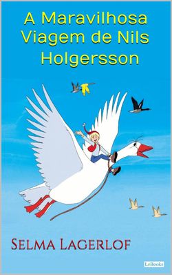 A Maravilhosa Viagem de Nils Holgersson - S. Lagerlof