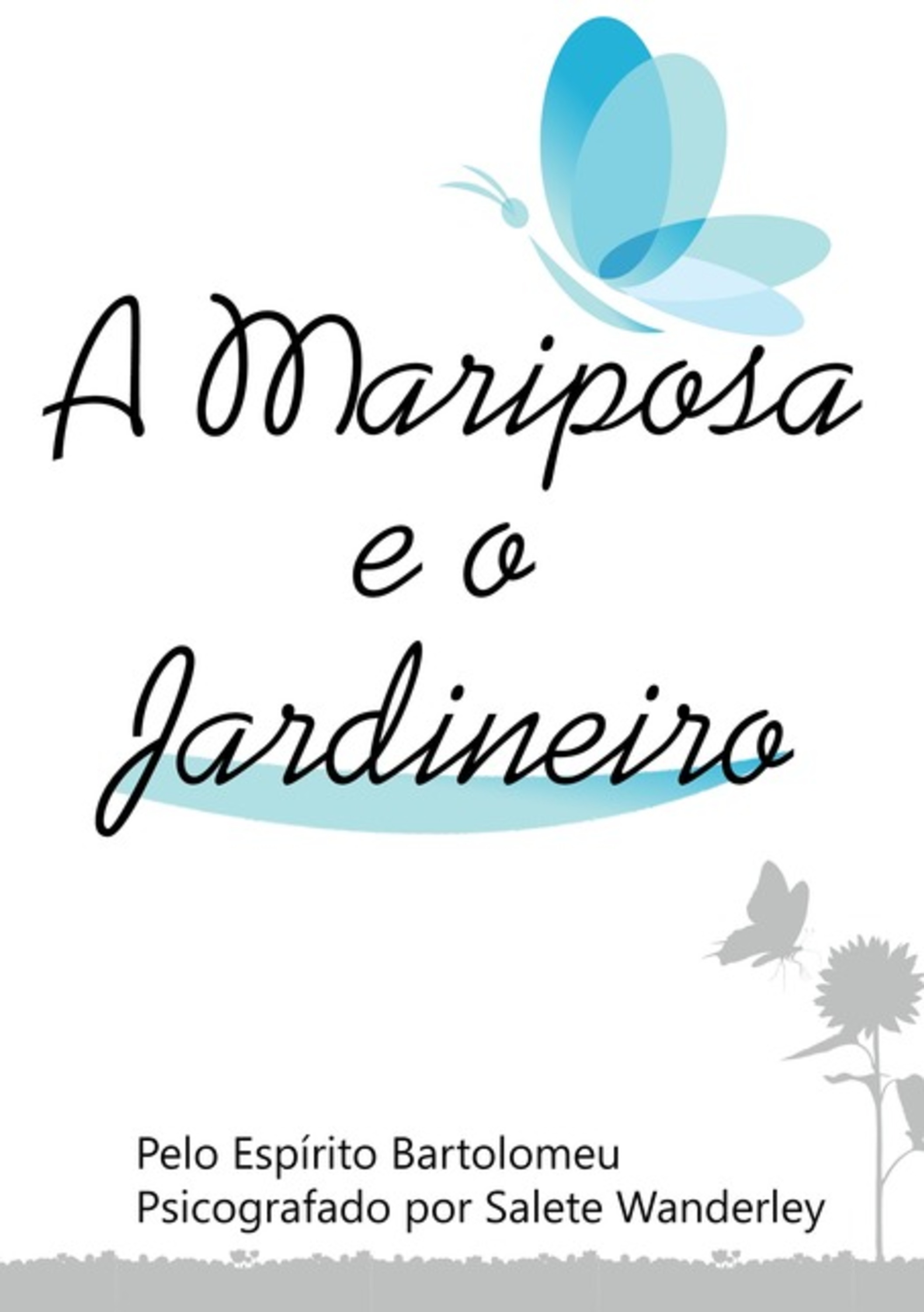 A Mariposa E O Jardineiro