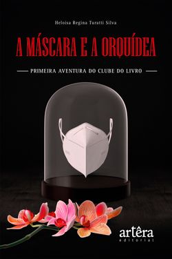 A Máscara e a Orquídea - Primeira Aventura do Clube do Livro
