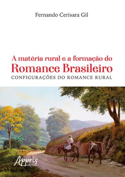 A Matéria Rural e a Formação do Romance Brasileiro: Configurações do Romance Rural