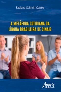 A Metáfora Cotidiana da Língua Brasileira de Sinais