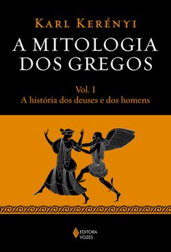 A mitologia dos gregos Vol. I