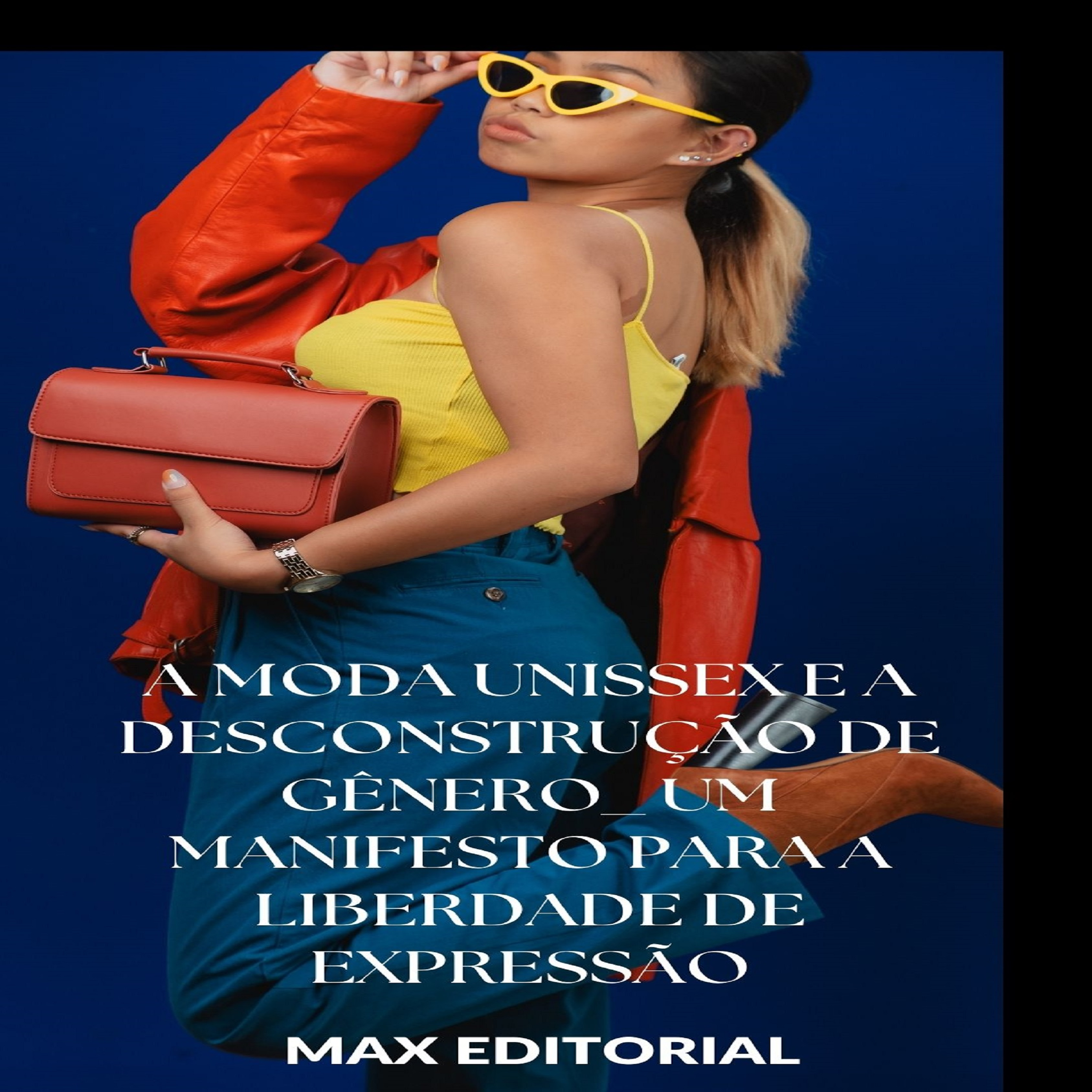 A Moda Unissex e a Desconstrução de Gênero: Um Manifesto para a Liberdade de Expressão
