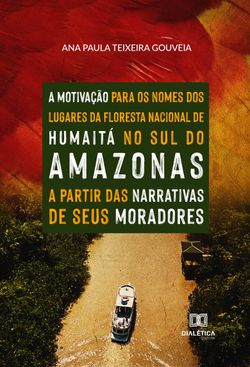 A motivação para os nomes dos lugares da Floresta Nacional de Humaitá, no sul do Amazonas