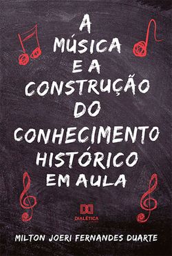 A música e a construção do conhecimento histórico em aula
