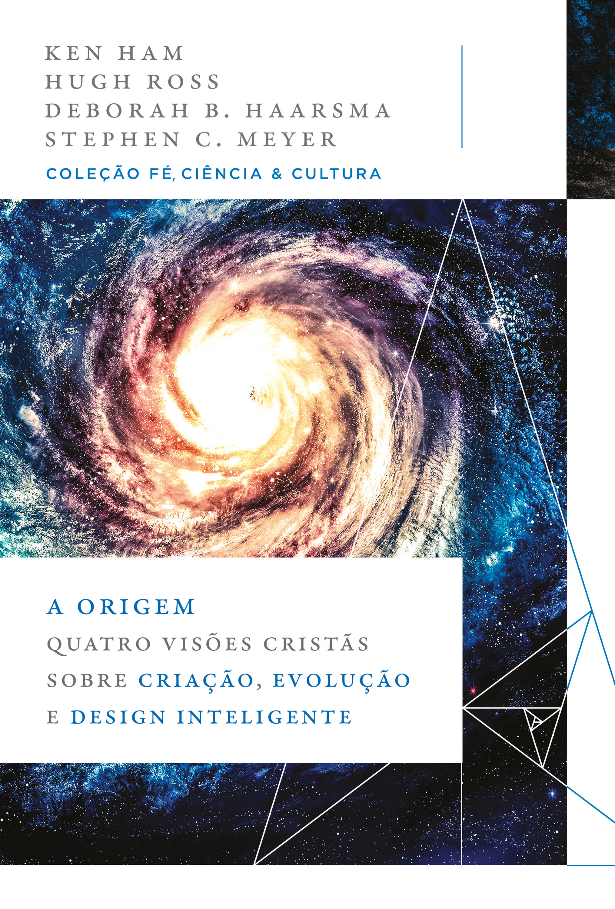 A origem: Quatro visões cristãs sobre criação, evolução e design inteligente (Coleção Fé, Ciência e Cultura)