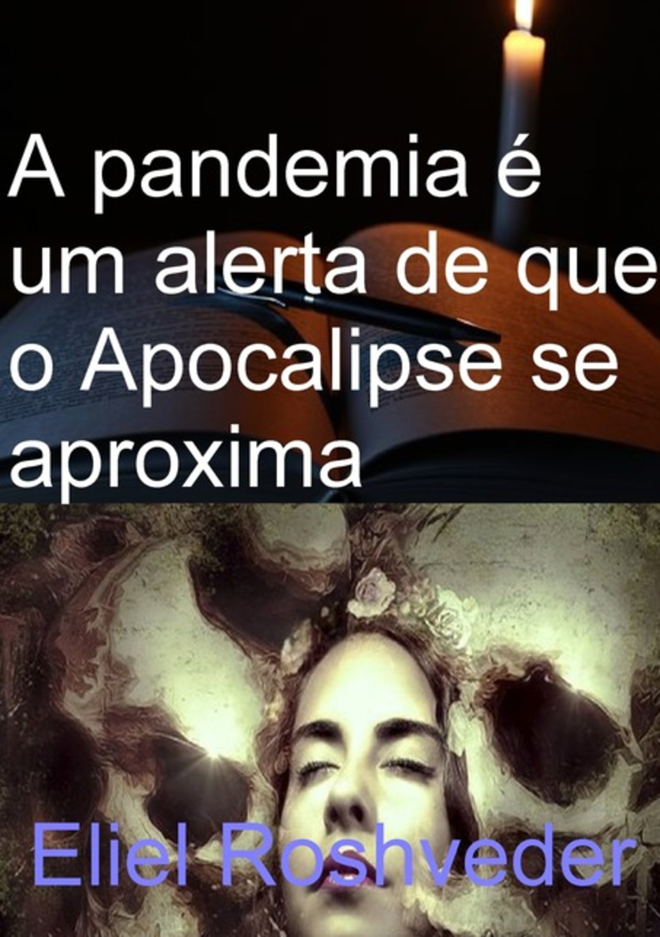 A Pandemia É Um Alerta De Que O Apocalipse Se Aproxima