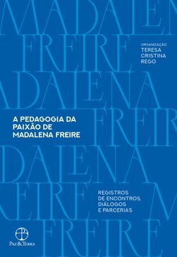 A pedagogia da paixão de Madalena Freire