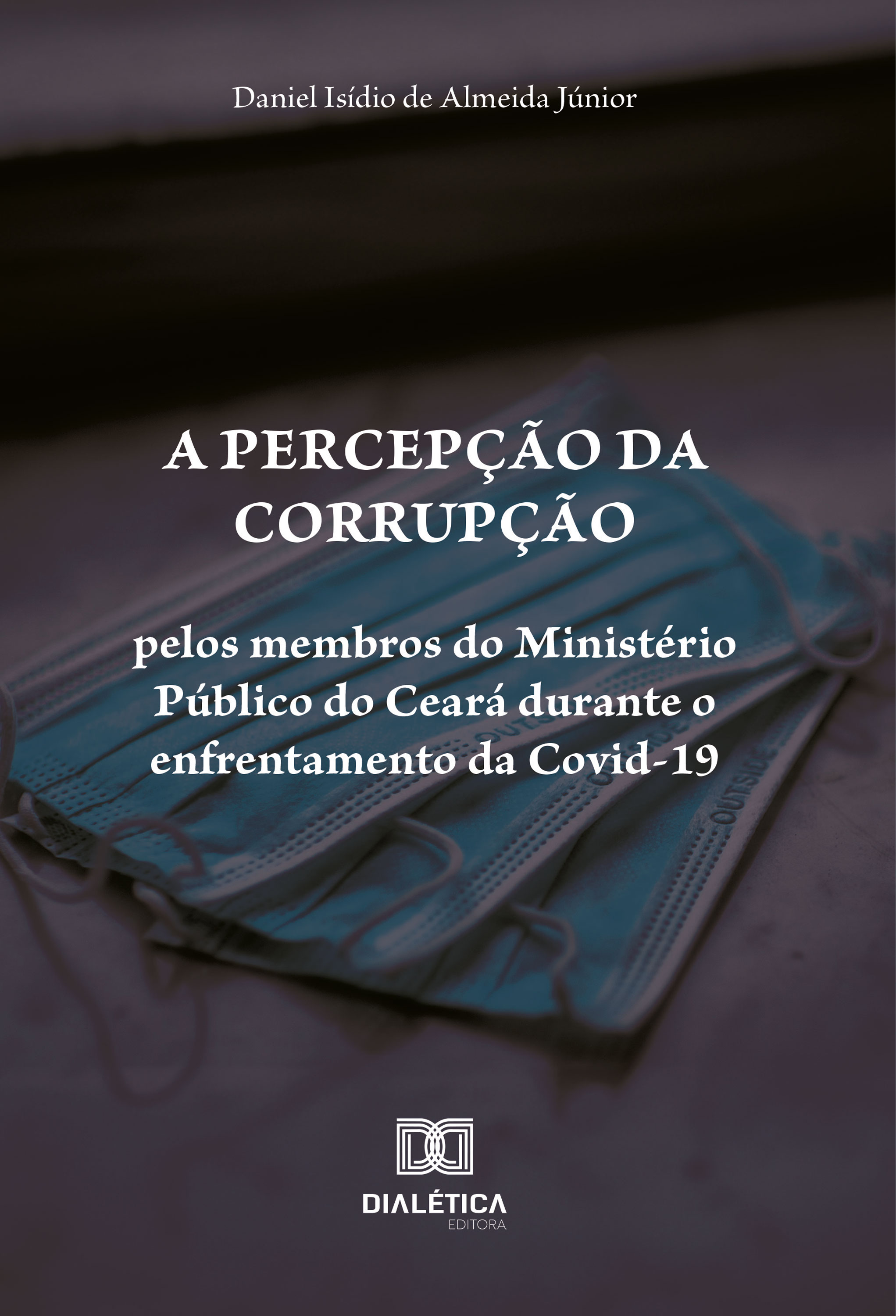 A percepção da corrupção pelos membros do Ministério Público do Ceará durante o enfrentamento da Covid-19