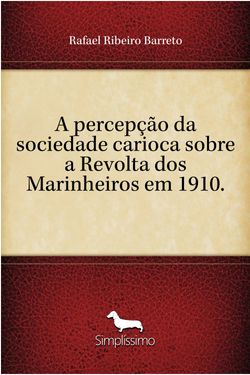 A percepção da sociedade carioca sobre a Revolta dos Marinheiros em 1910