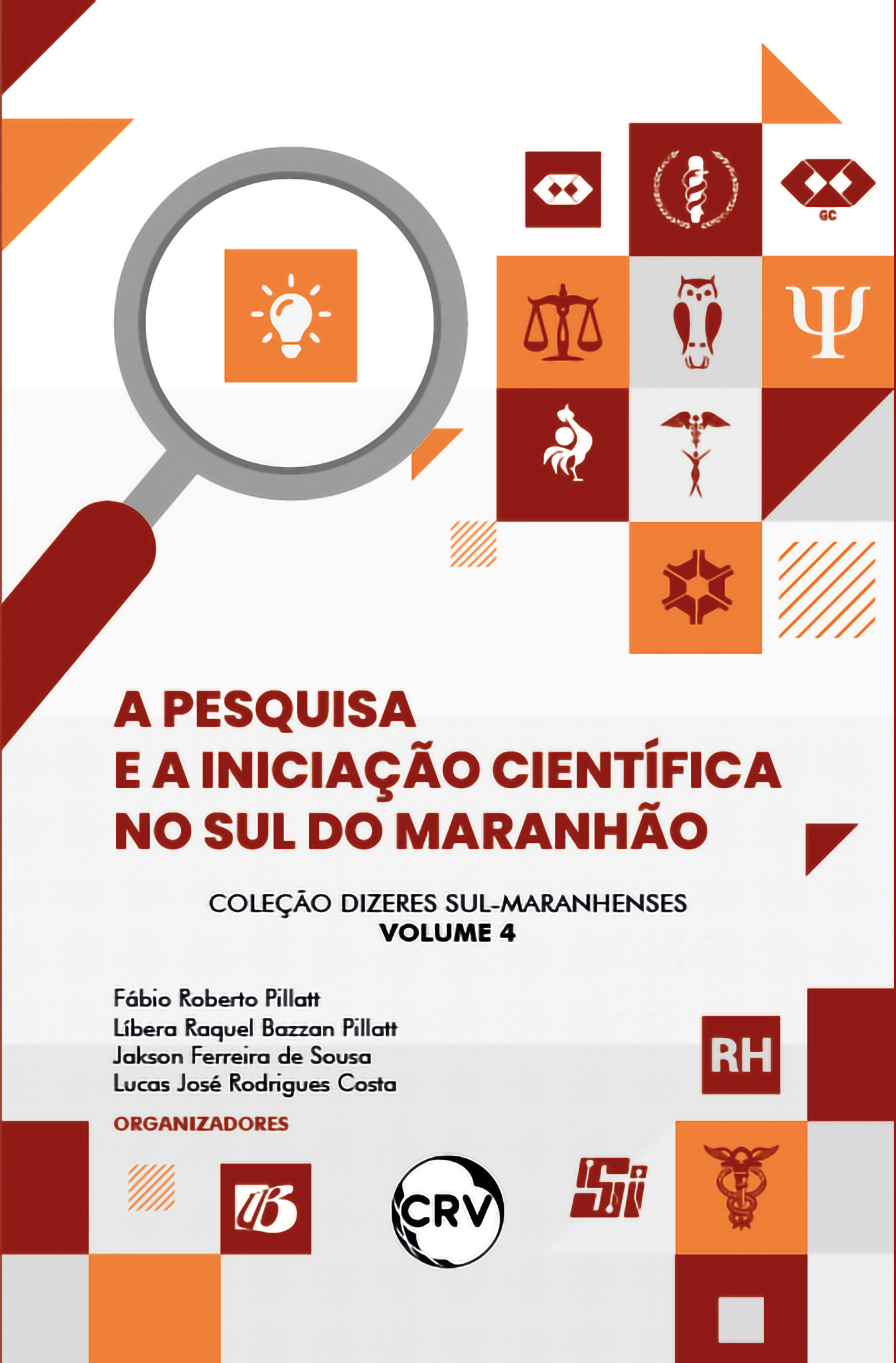 A pesquisa e a iniciação científica no sul do Maranhão - Vol. 04 