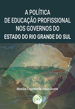 A política de educação profissional nos governos do estado do Rio Grande do Sul